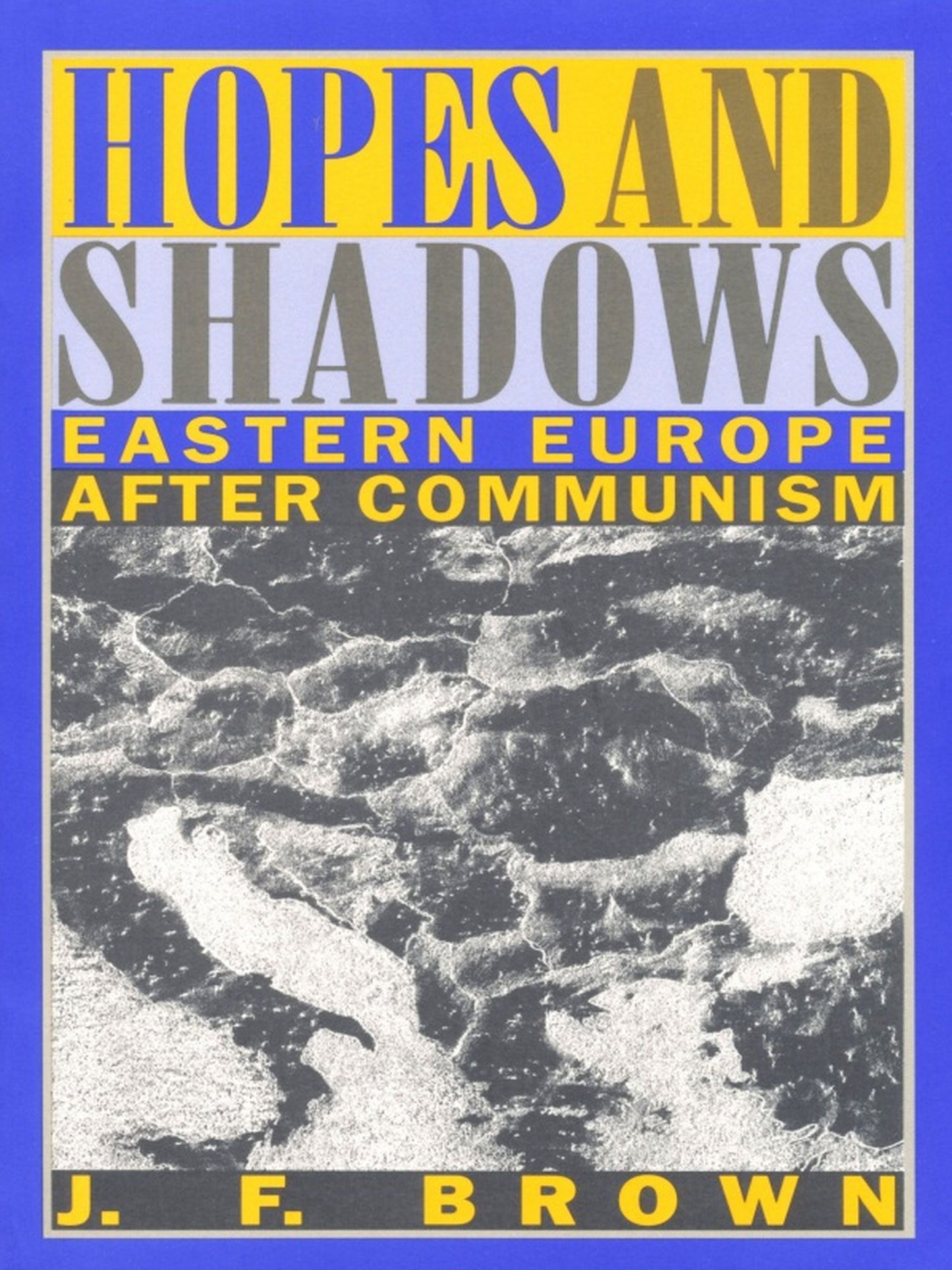 Hopes and Shadows: Eastern Europe After Communism