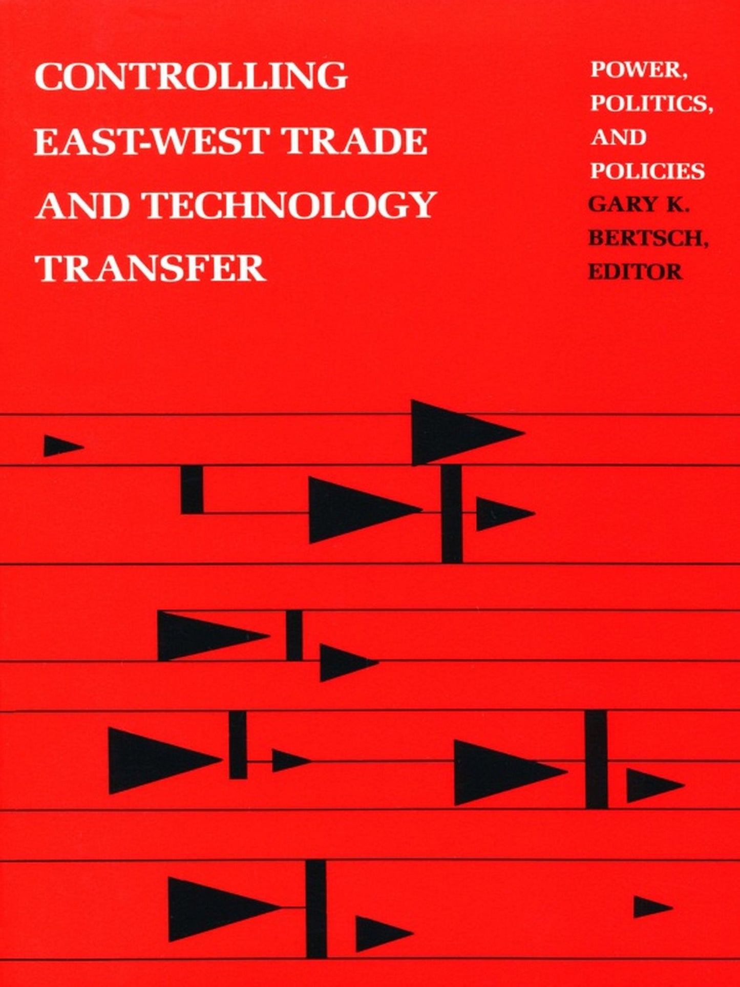 TEST1 Controlling East-West Trade and Technology Transfer: Power, Politics, and Policies