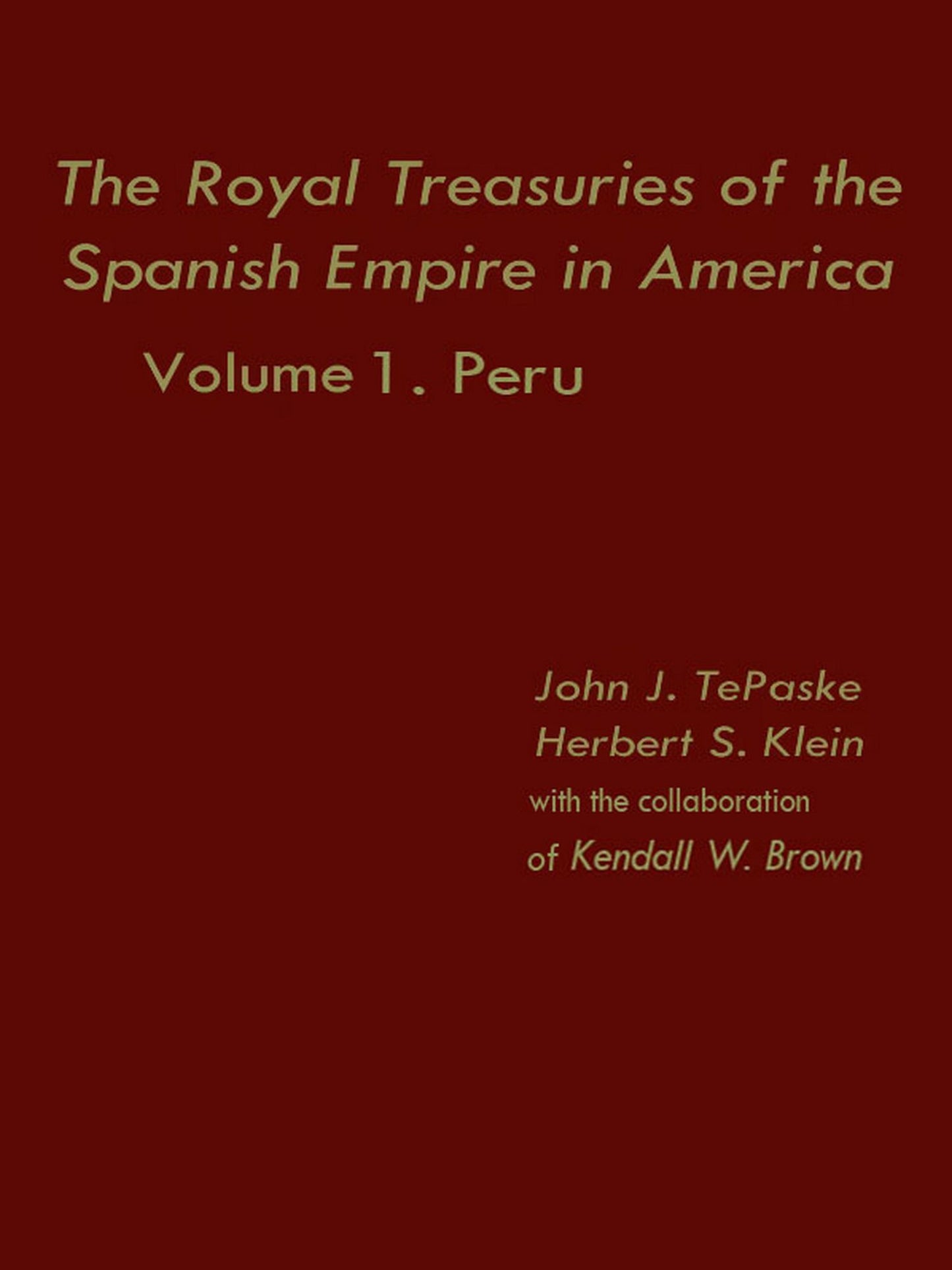 TEST1 The Royal Treasuries of the Spanish Empire in America: Vol. 1: Peru