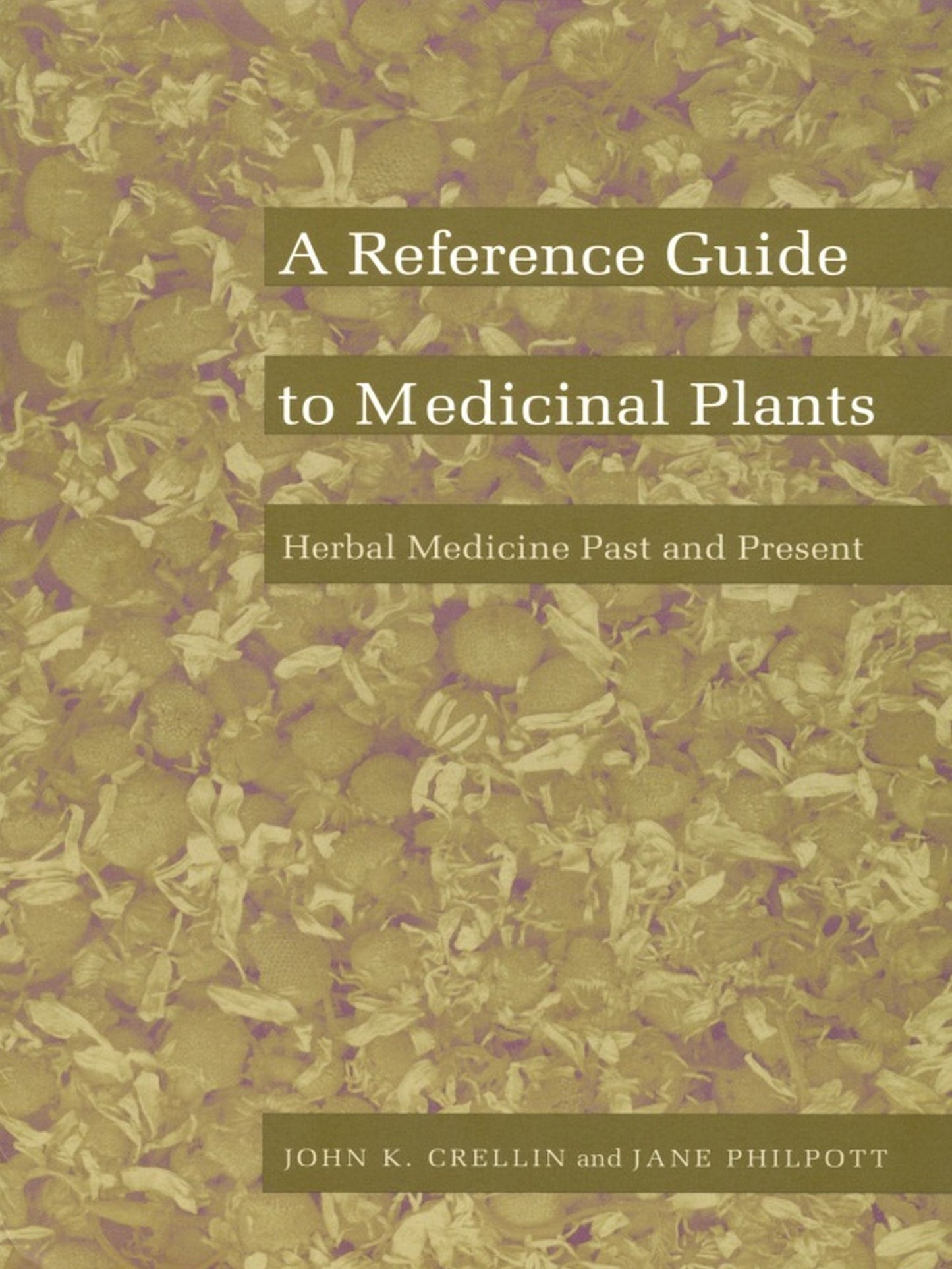 TEST1 A Reference Guide to Medicinal Plants: Herbal Medicine Past and Present