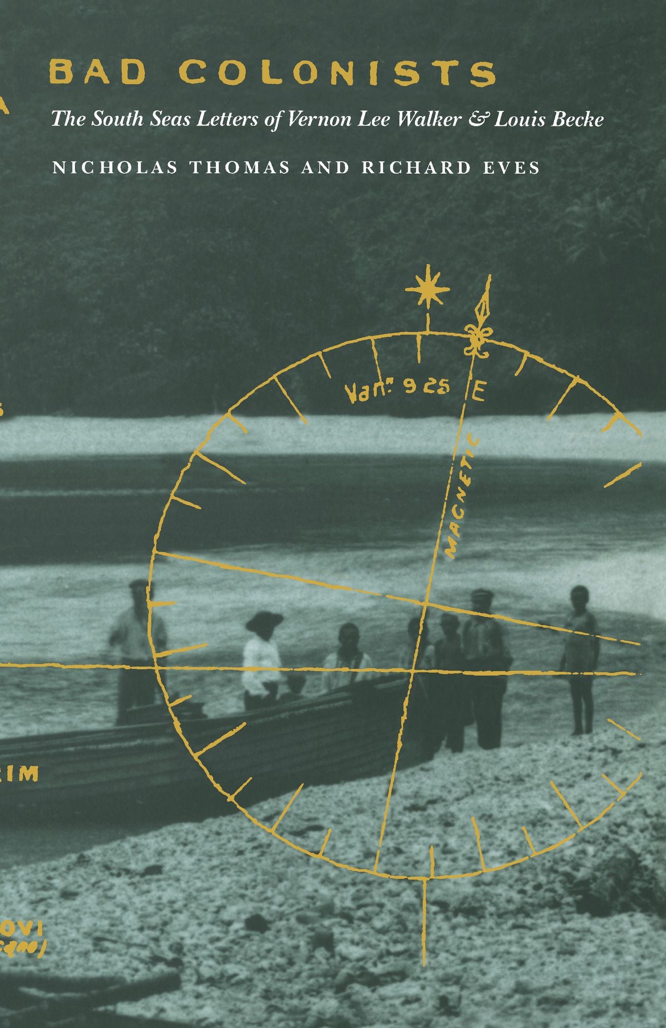 TEST1 Bad Colonists: The South Seas Letters of Vernon Lee Walker and Louis Becke
