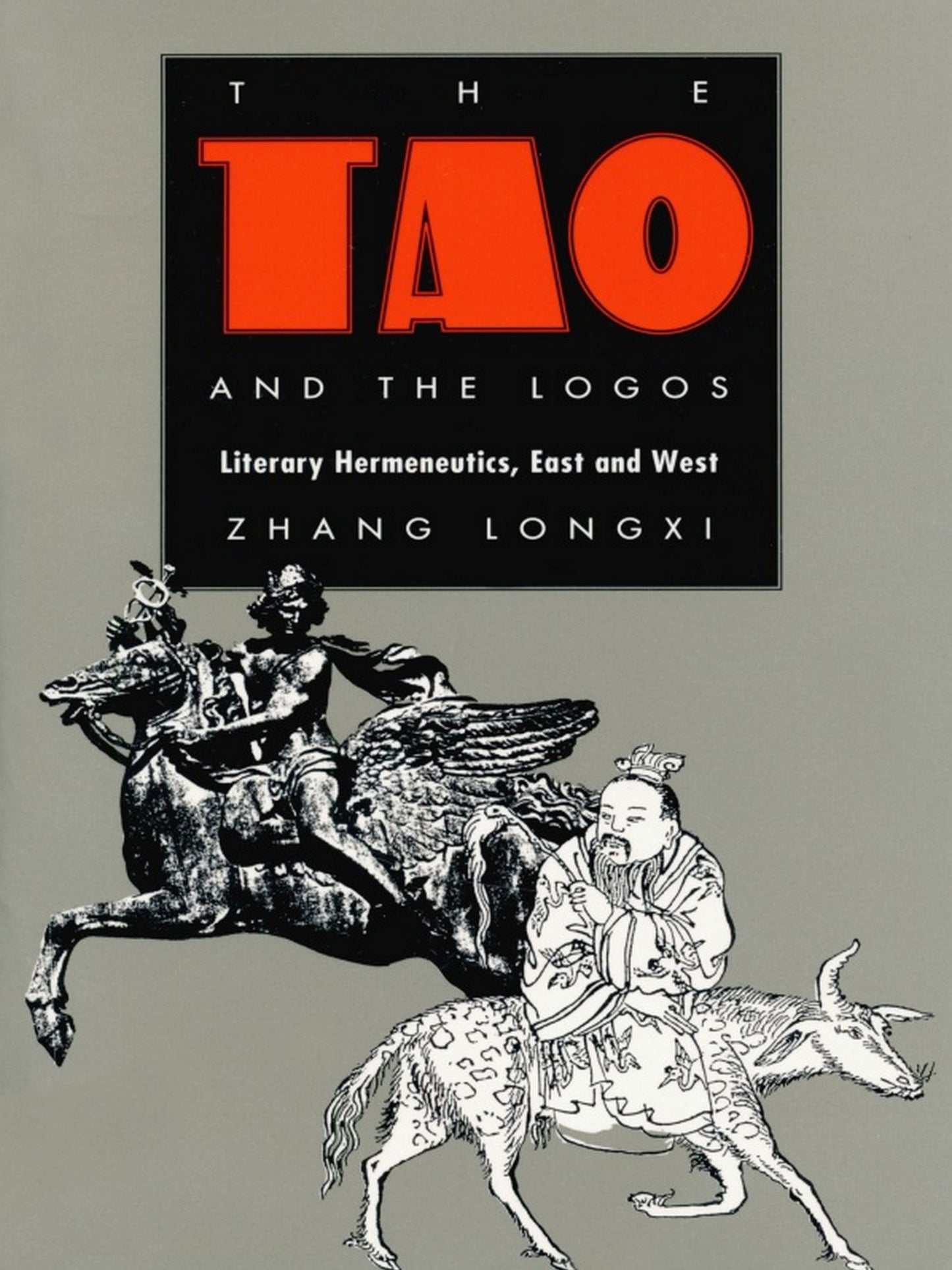 The Tao and the Logos: Literary Hermeneutics, East and West