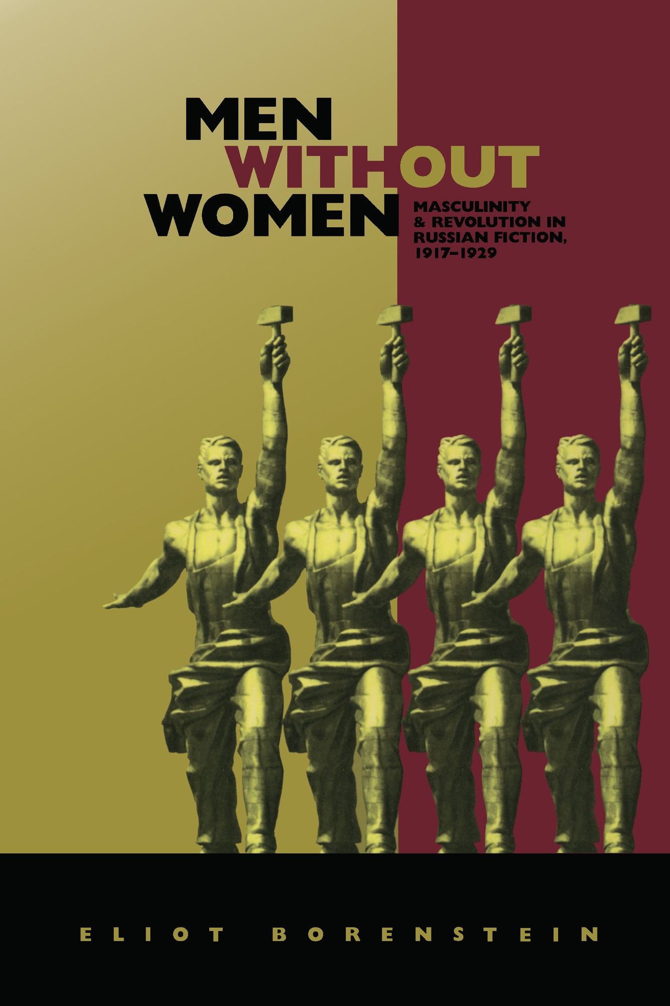 TEST1 Men without Women: Masculinity and Revolution in Russian Fiction, 1917-1929
