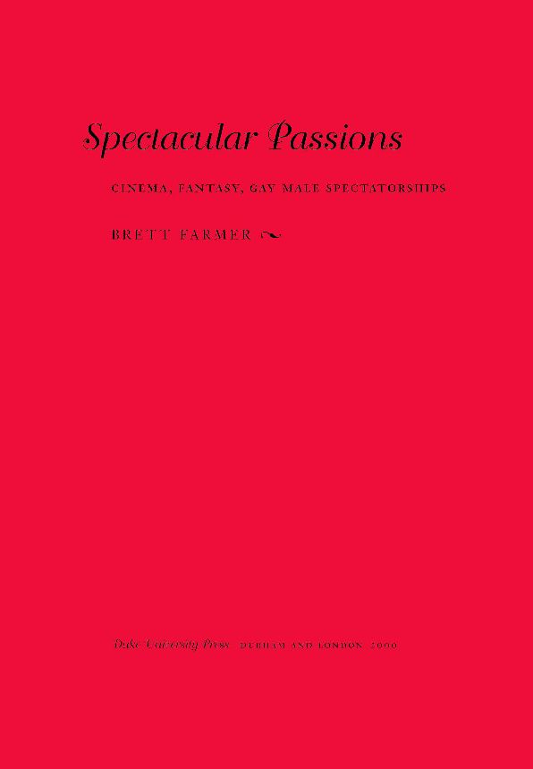 TEST1 Spectacular Passions: Cinema, Fantasy, Gay Male Spectatorships