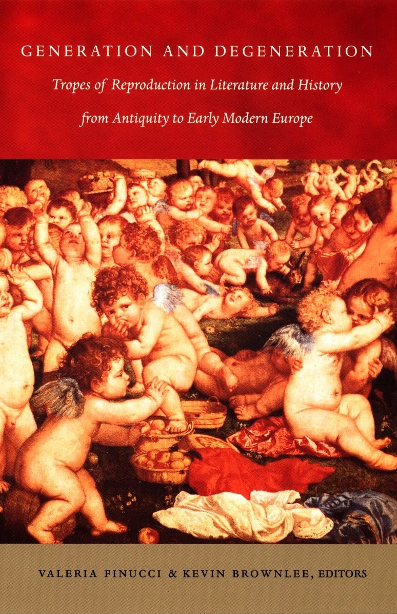 TEST1 Generation and Degeneration: Tropes of Reproduction in Literature and History from Antiquity through Early Modern Europe