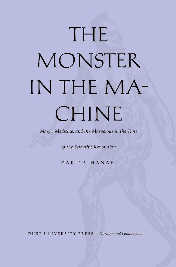 TEST1 The Monster in the Machine: Magic, Medicine, and the Marvelous in the Time of the Scientific Revolution