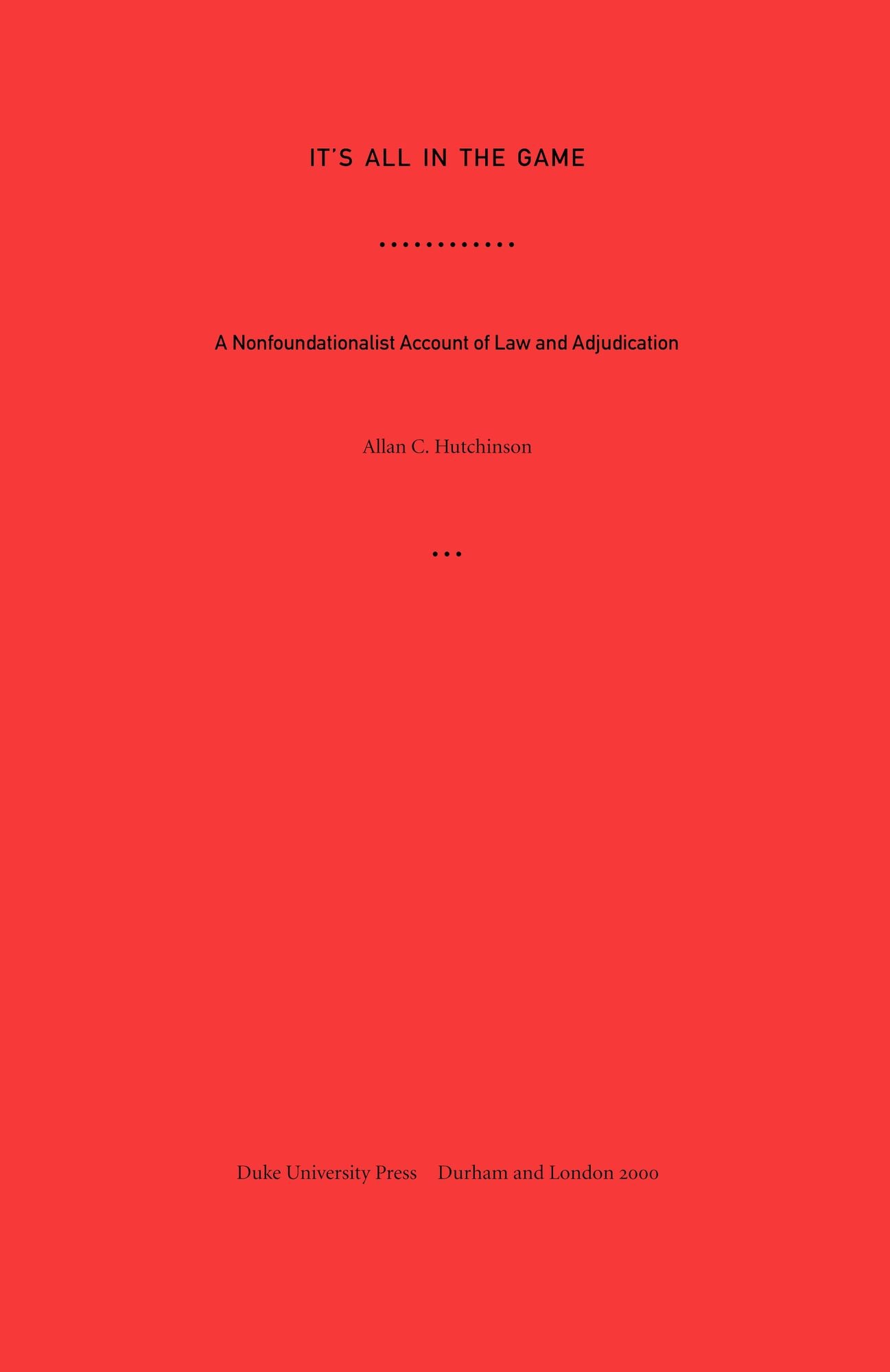 TEST1 It's All in the Game: A Nonfoundationalist Account of Law and Adjudication