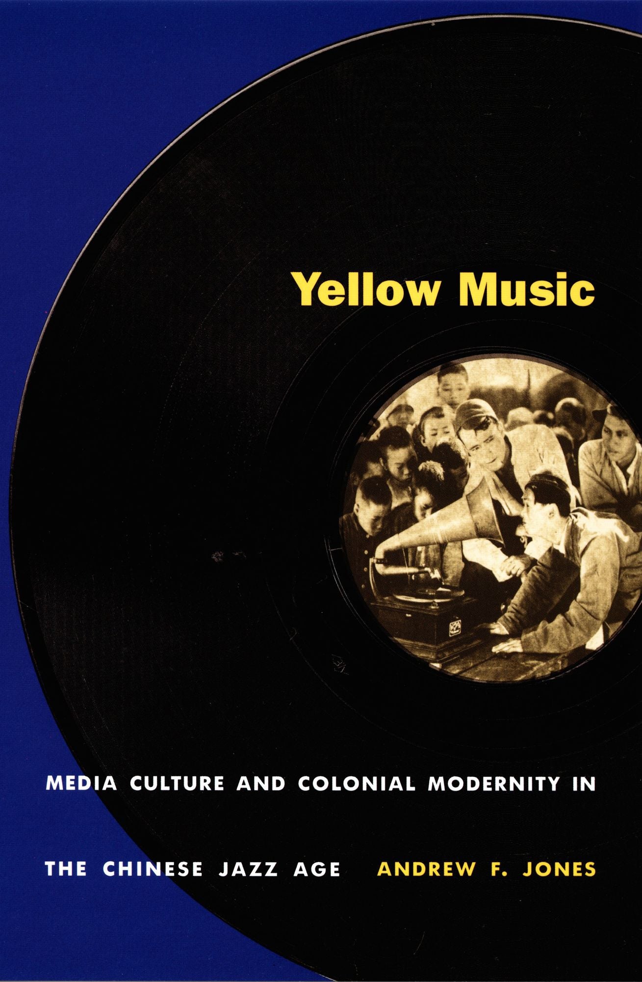 TEST1 Yellow Music: Media Culture and Colonial Modernity in the Chinese Jazz Age