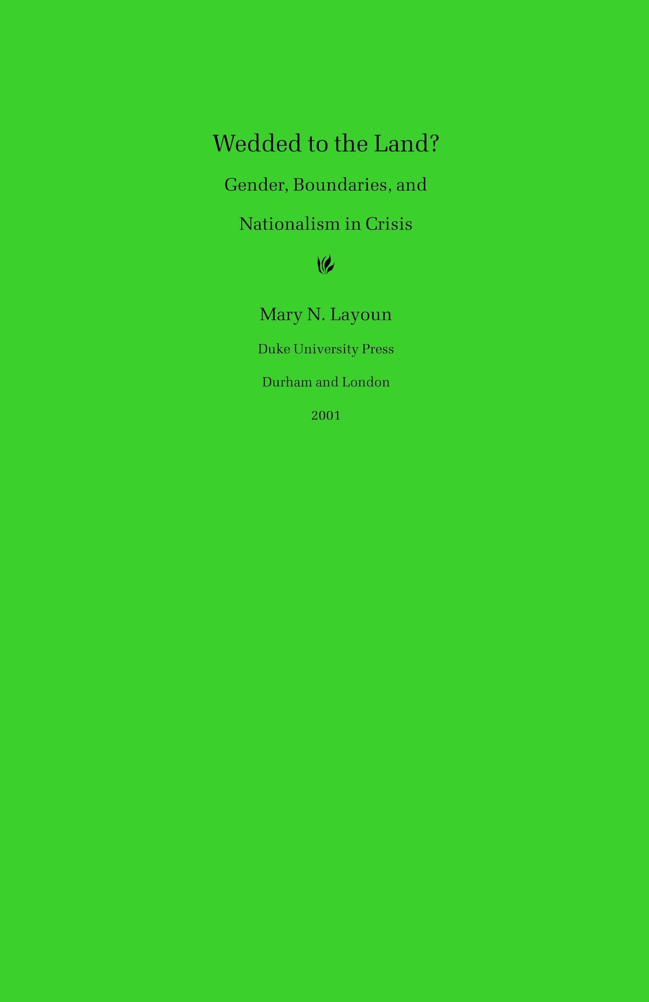 TEST1 Wedded to the Land?: Gender, Boundaries, and Nationalism in Crisis