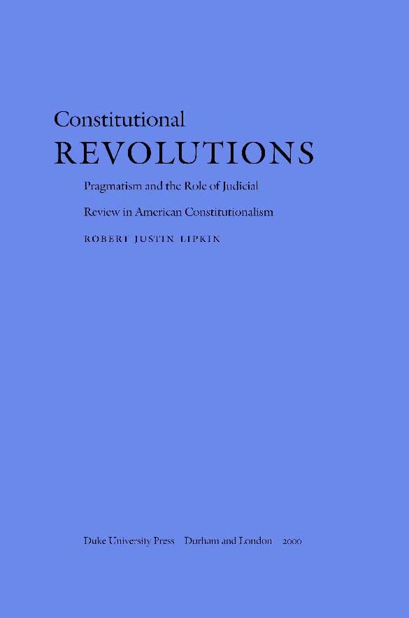 TEST1 Constitutional Revolutions: Pragmatism and the Role of Judicial Review in American Constitutionalism