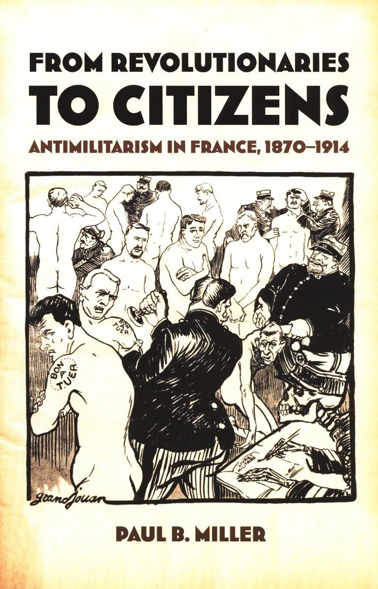 TEST1 From Revolutionaries to Citizens: Antimilitarism in France, 1870-1914