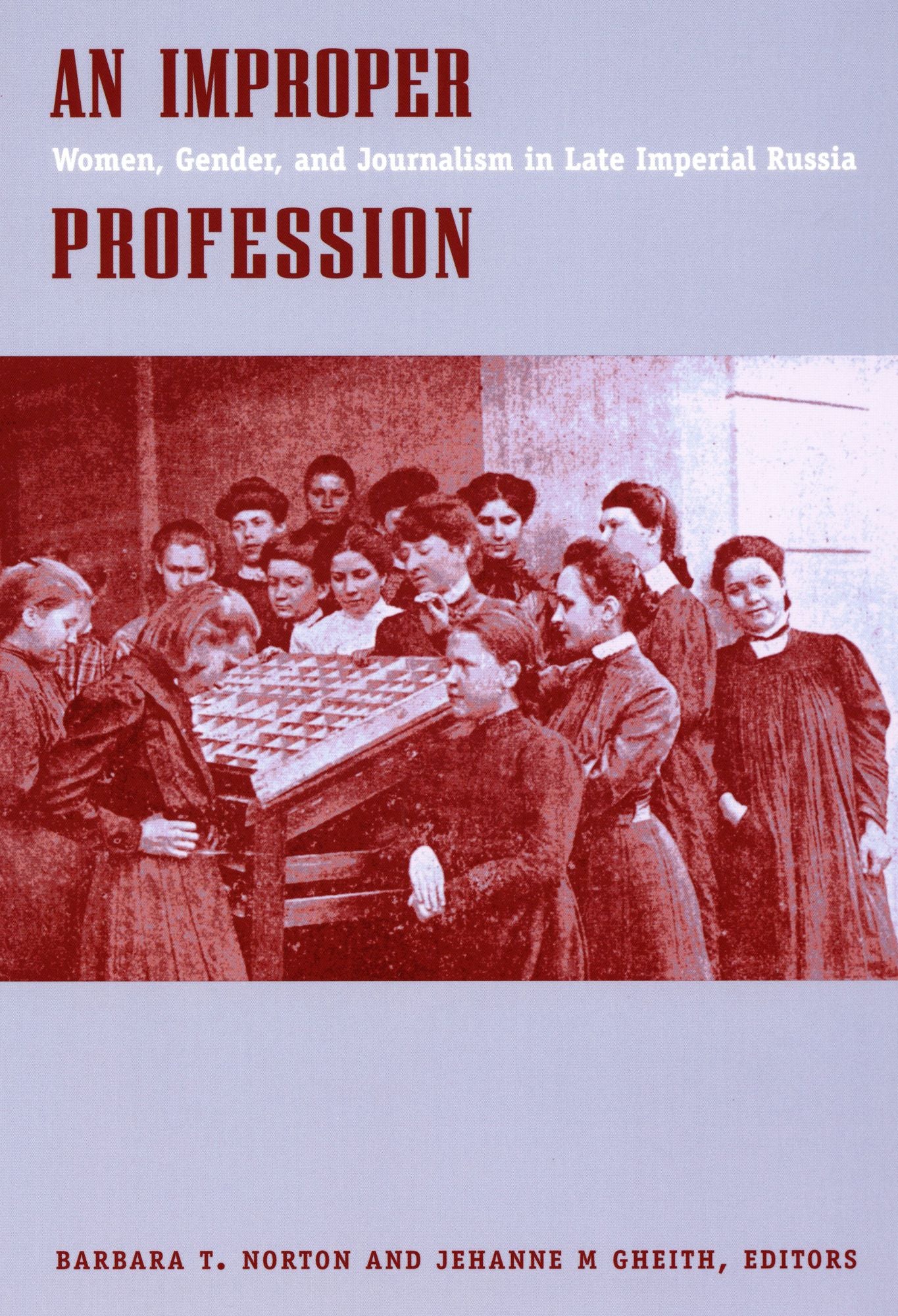 TEST1 An Improper Profession: Women, Gender, and Journalism in Late Imperial Russia