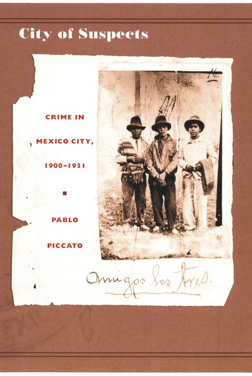 TEST1 City of Suspects: Crime in Mexico City, 1900-1931