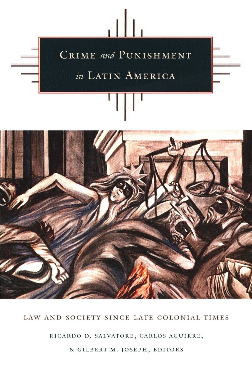 TEST1 Crime and Punishment in Latin America: Law and Society Since Late Colonial Times