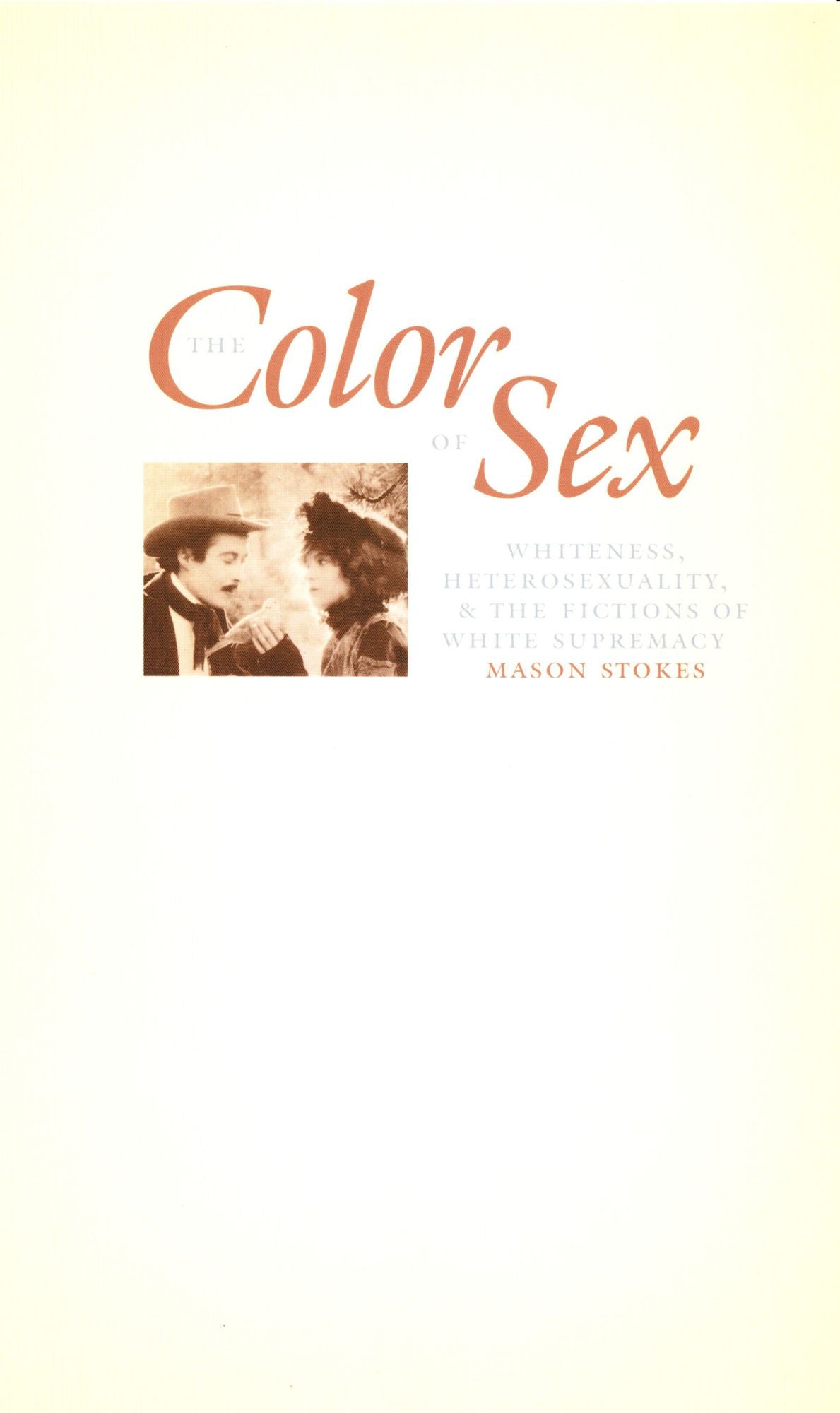 TEST1 The Color of Sex: Whiteness, Heterosexuality, and the Fictions of White Supremacy