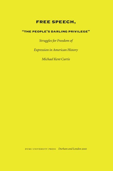 TEST1 Free Speech, "The People's Darling Privilege??: Struggles for Freedom of Expression in American History