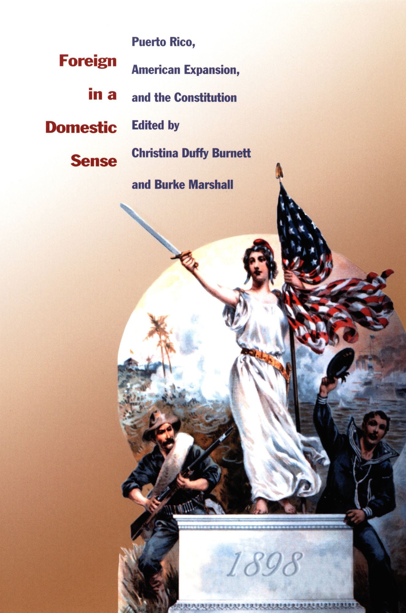 TEST1 Foreign in a Domestic Sense: Puerto Rico, American Expansion, and the Constitution