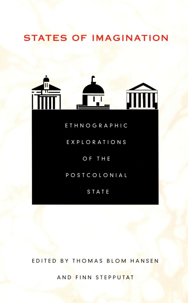 TEST1 States of Imagination: Ethnographic Explorations of the Postcolonial State