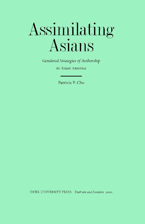 Assimilating Asians: Gendered Strategies of Authorship in Asian America