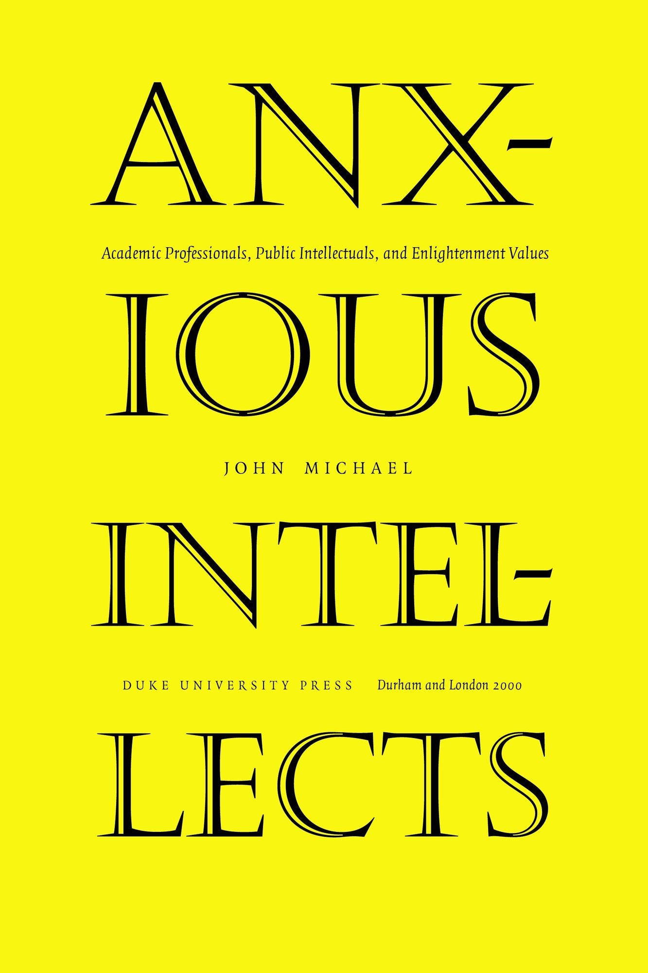 TEST1 Anxious Intellects: Academic Professionals, Public Intellectuals, and Enlightenment Values