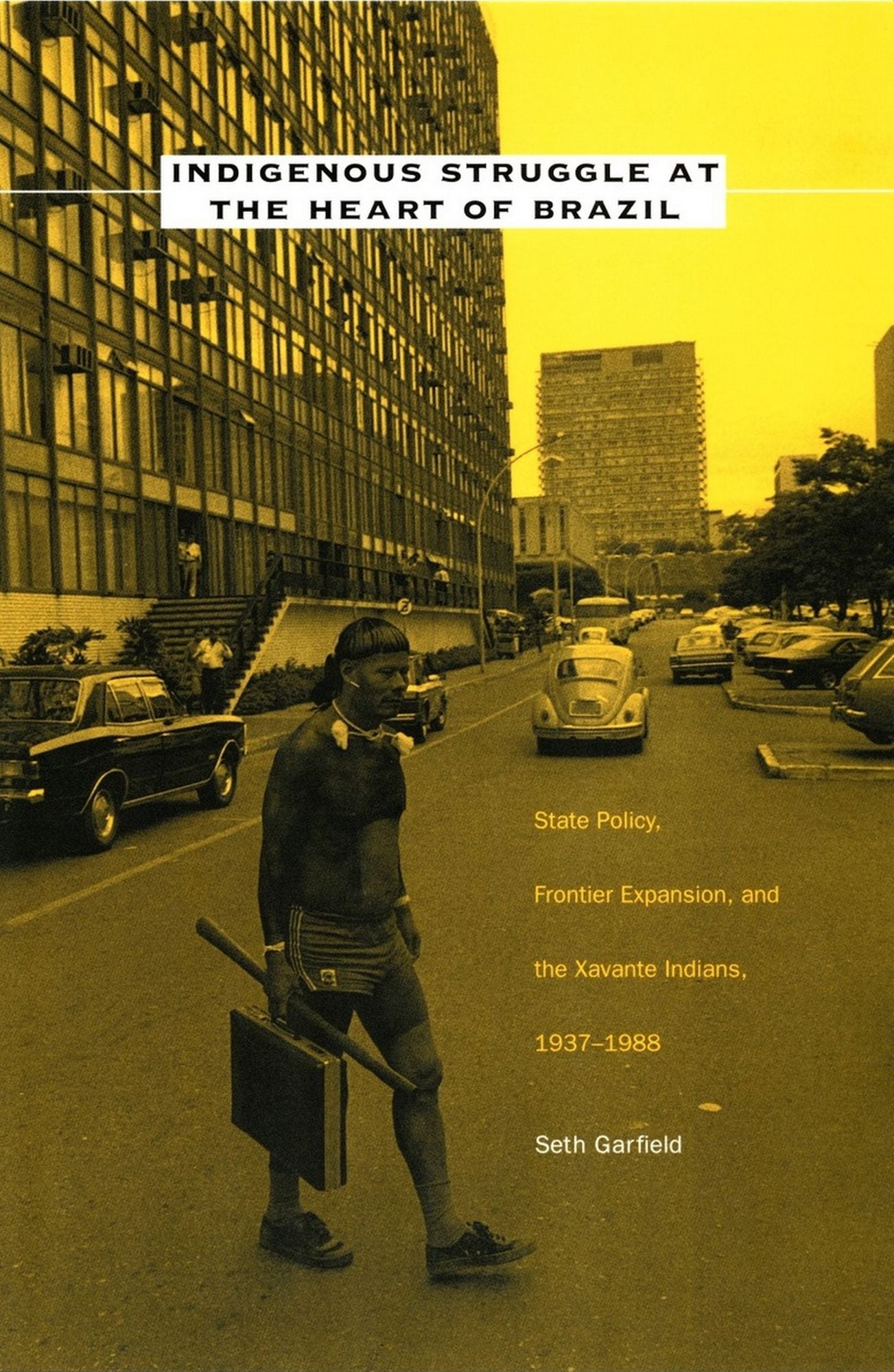 TEST1 Indigenous Struggle at the Heart of Brazil: State Policy, Frontier Expansion, and the Xavante Indians, 1937-1988