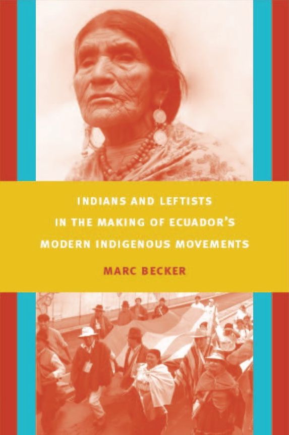 TEST1 Indians and Leftists in the Making of Ecuador's Modern Indigenous Movements