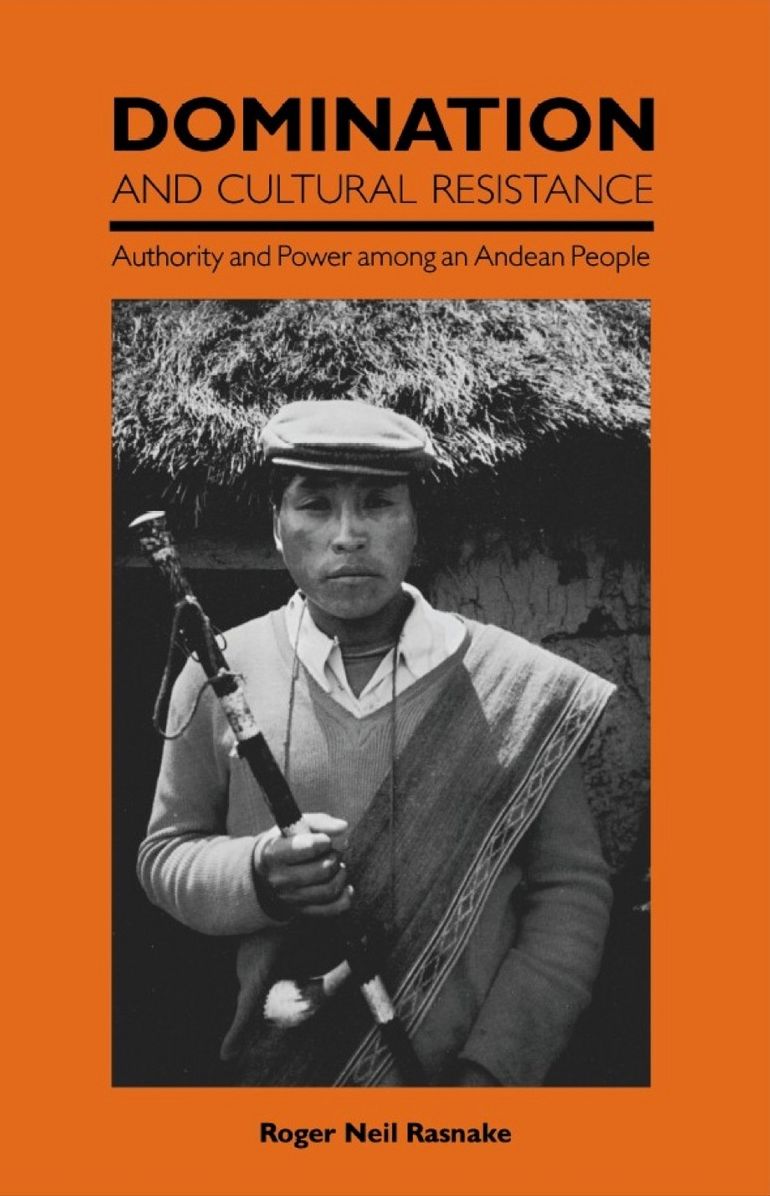 TEST1 Domination and Cultural Resistance: Authority and Power Among an Andean People