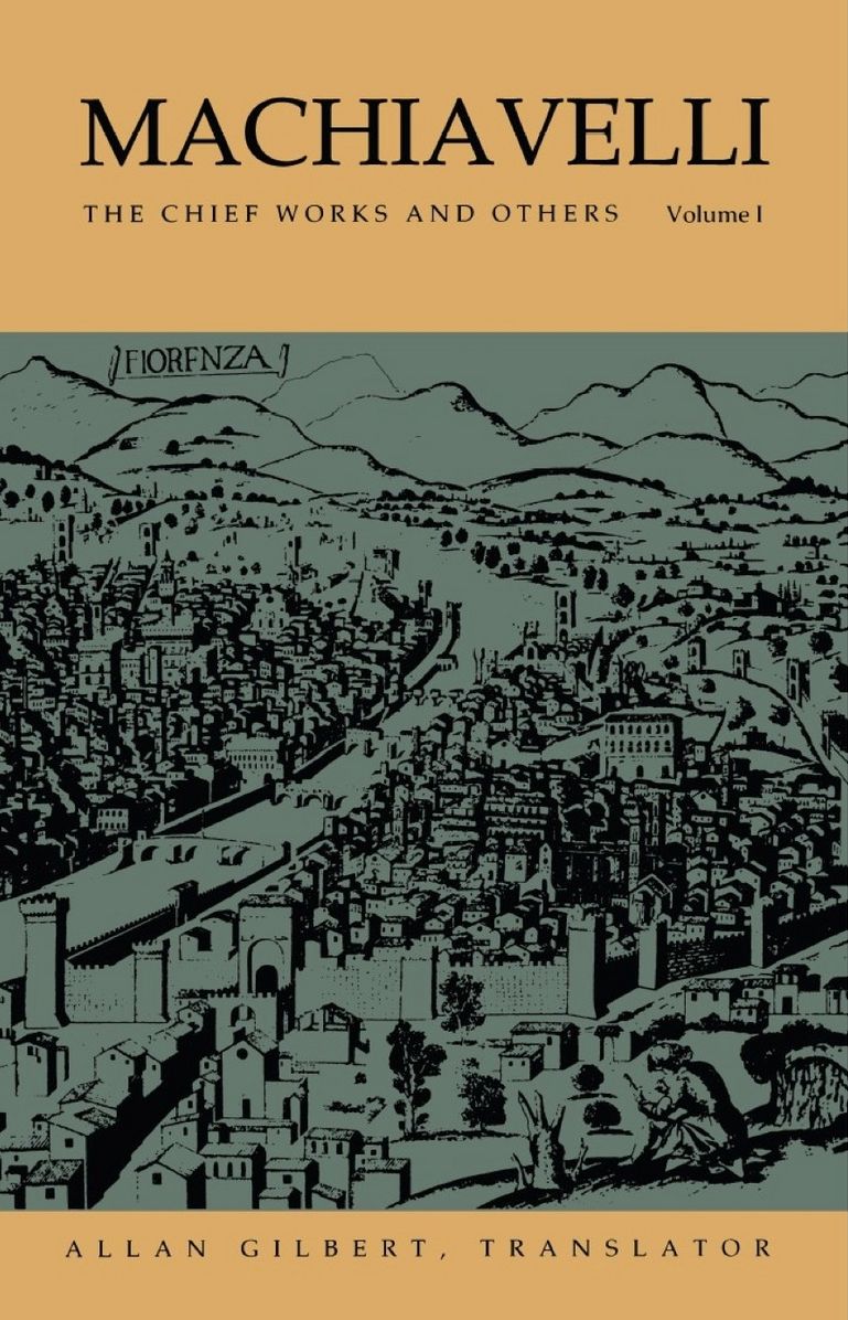 Machiavelli: The Chief Works and Others, Vol. I