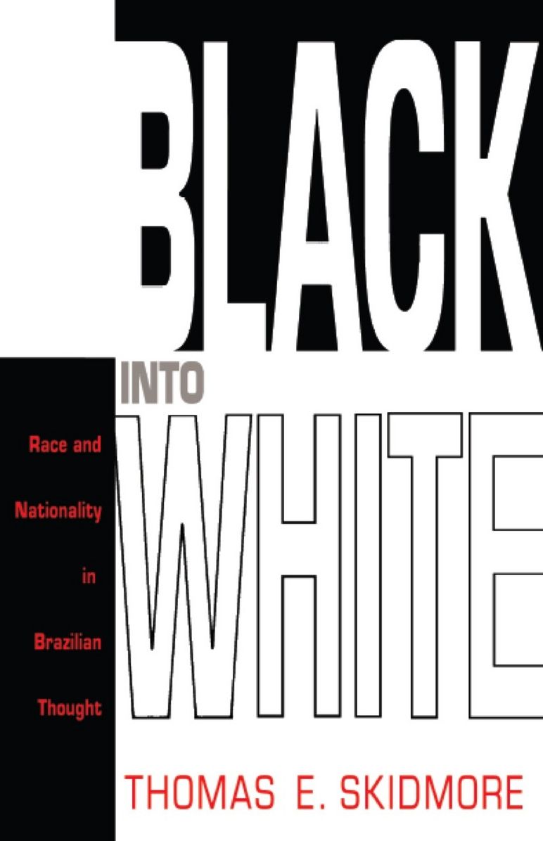 TEST1 Black into White: Race and Nationality in Brazilian Thought