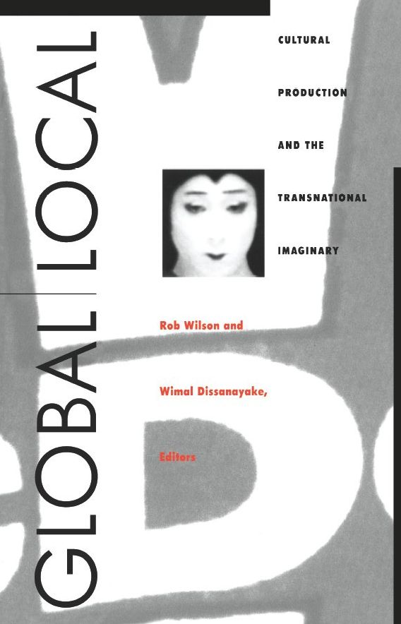 TEST1 Global/Local: Cultural Production and the Transnational Imaginary