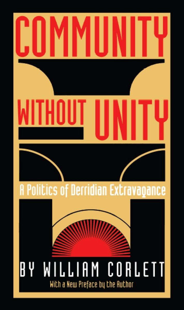 Community Without Unity: A Politics of Derridian Extravagance