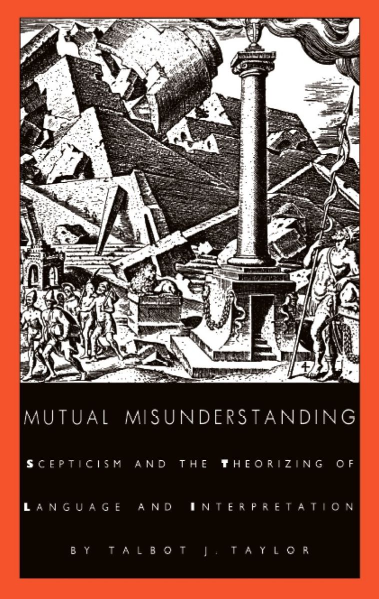TEST1 Mutual Misunderstanding: Scepticism and the Theorizing of Language and Interpretation