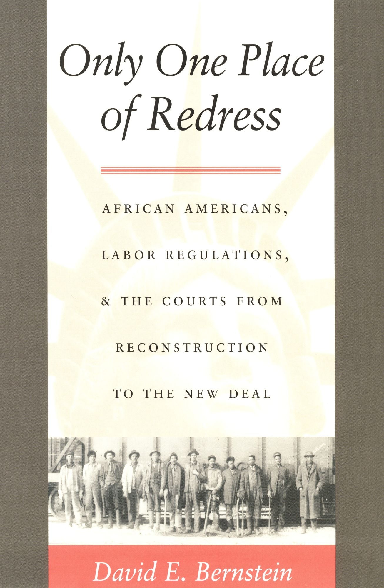 TEST1 Only One Place of Redress: African Americans, Labor Regulations, and the Courts from Reconstruction to the New Deal
