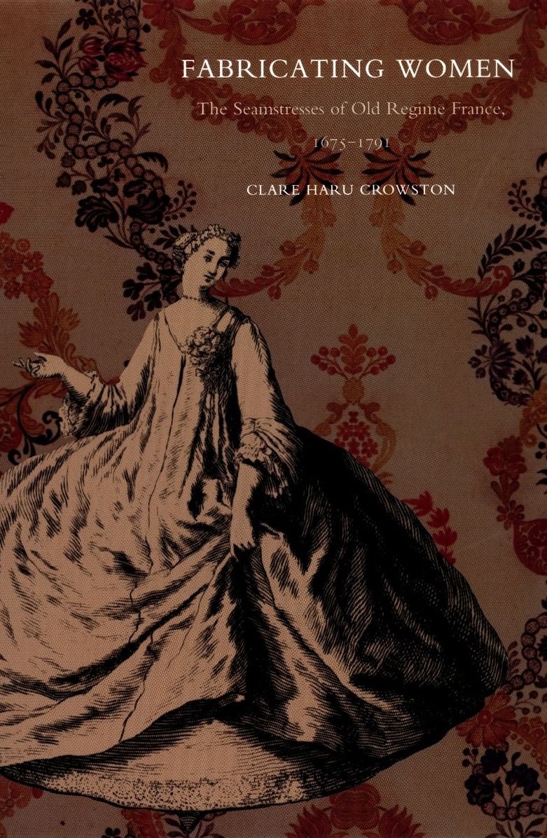 TEST1 Fabricating Women: The Seamstresses of Old Regime France, 1675-1791