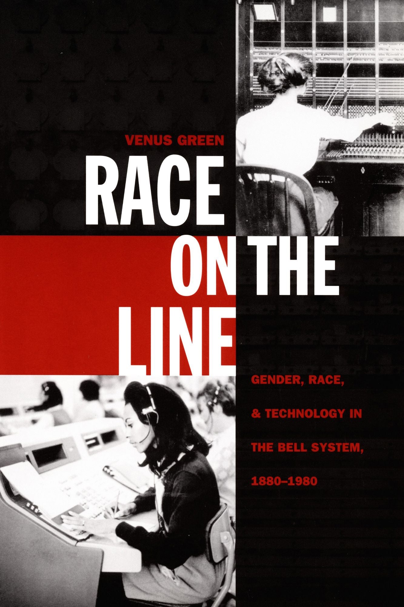 Race on the Line: Gender, Labor, and Technology in the Bell System, 1880-1980