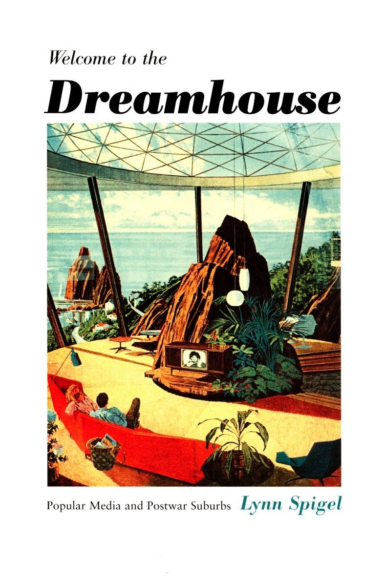 TEST1 Welcome to the Dreamhouse: Popular Media and Postwar Suburbs