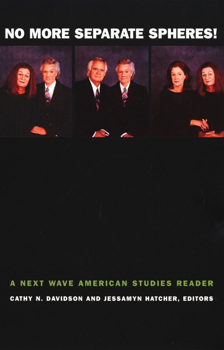 No More Separate Spheres!: A Next Wave American Studies Reader