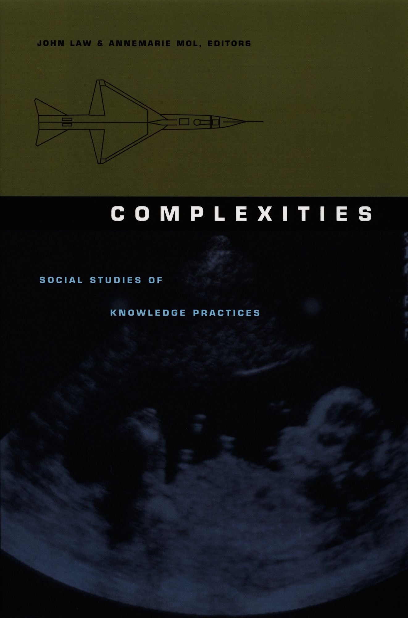 Complexities: Social Studies of Knowledge Practices