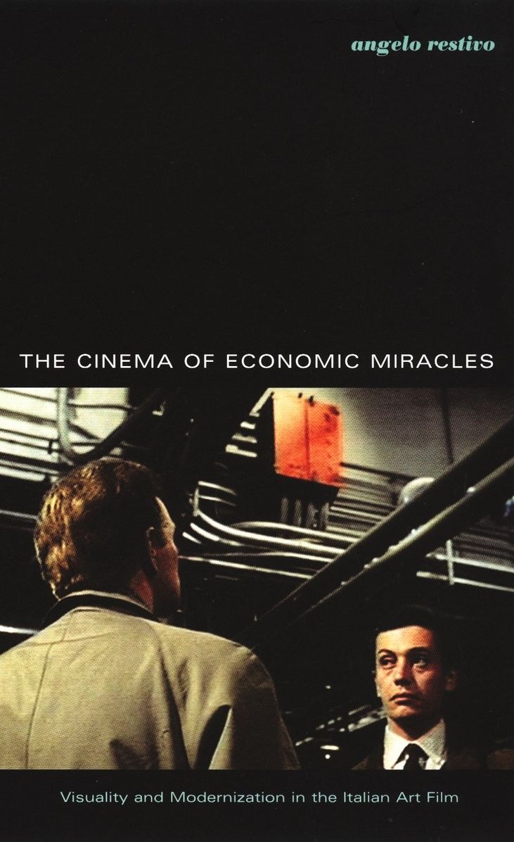 TEST1 The Cinema of Economic Miracles: Visuality and Modernization in the Italian Art Film
