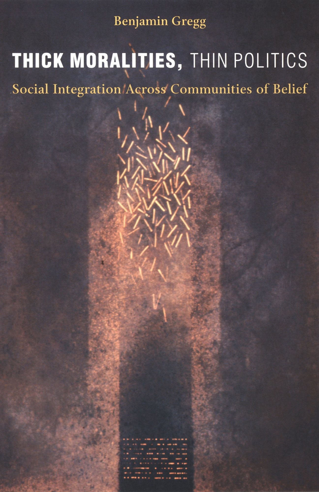 TEST1 Thick Moralities, Thin Politics: Social Integration Across Communities of Belief
