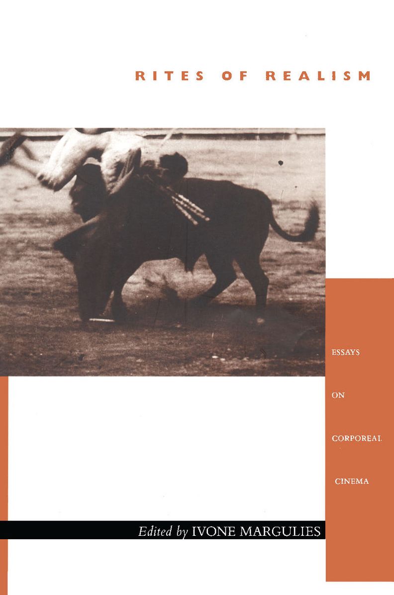 TEST1 Rites of Realism: Essays on Corporeal Cinema