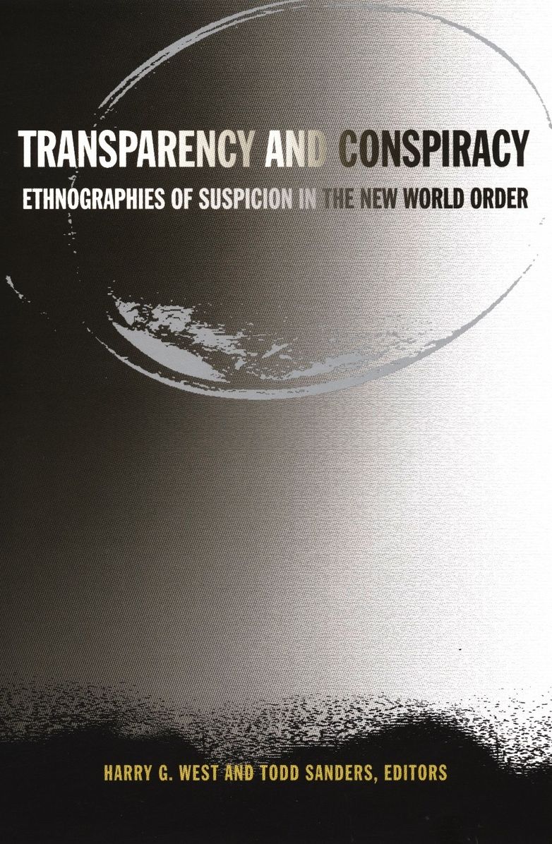TEST1 Transparency and Conspiracy: Ethnographies of Suspicion in the New World Order