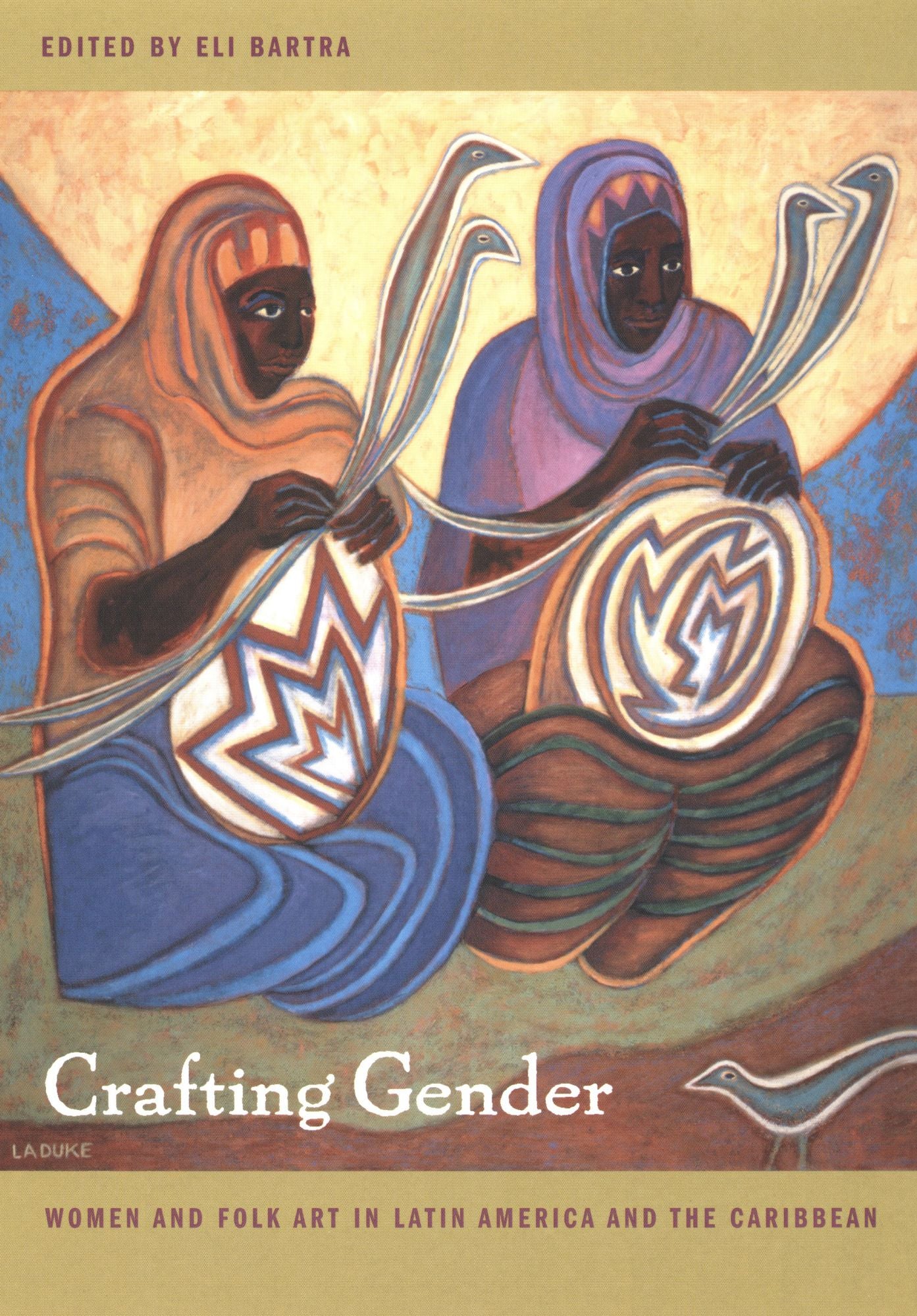 TEST1 Crafting Gender: Women and Folk Art in Latin America and the Caribbean