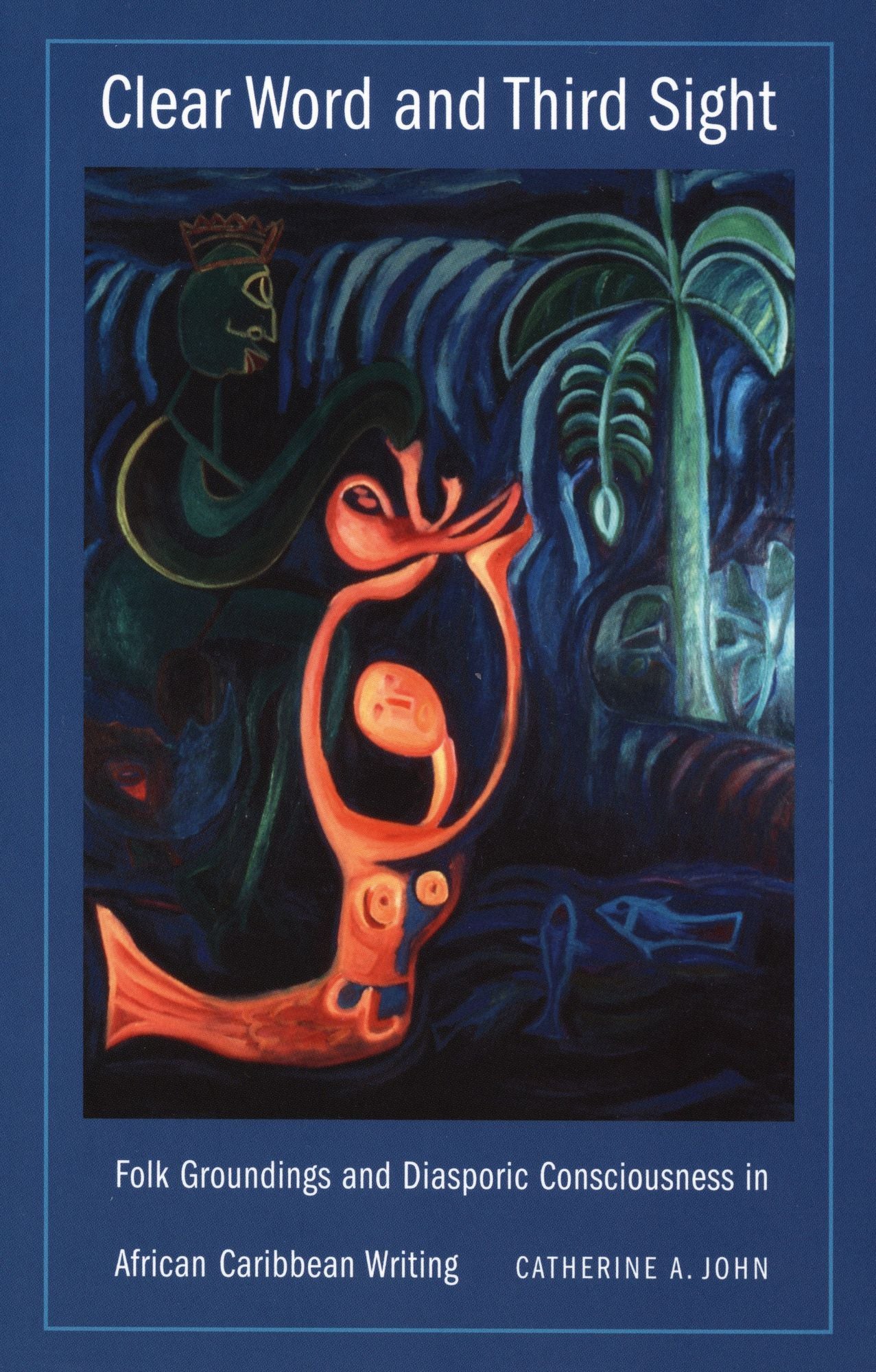TEST1 Clear Word and Third Sight: Folk Groundings and Diasporic Consciousness in African Caribbean Writing