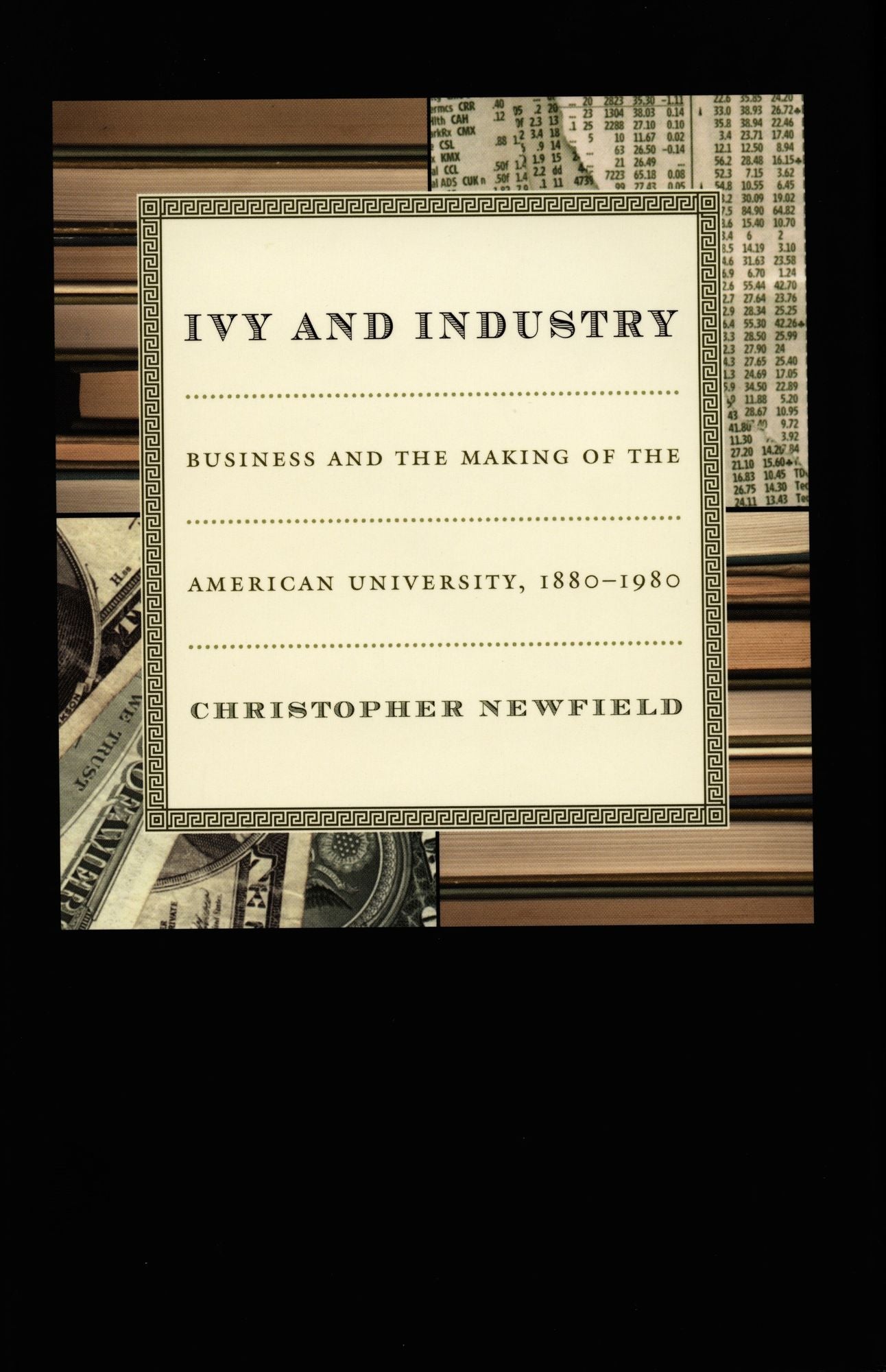 TEST1 Ivy and Industry: Business and the Making of the American University, 1880-1980