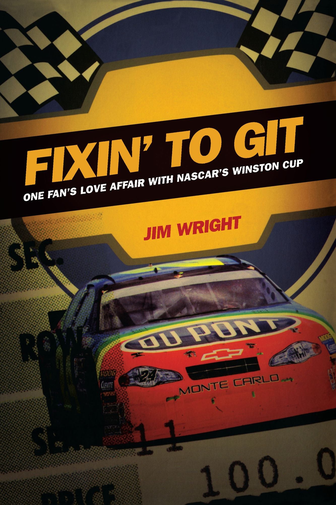 TEST1 Fixin to Git: One Fan's Love Affair with NASCAR's Winston Cup