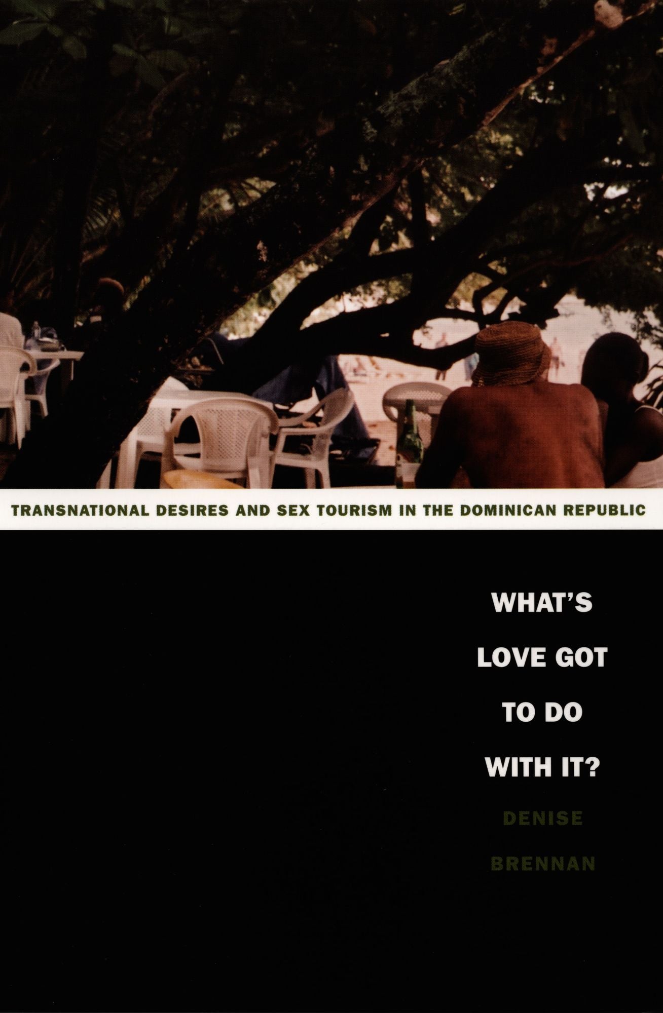 TEST1 What's Love Got to Do with It?: Transnational Desires and Sex Tourism in the Dominican Republic