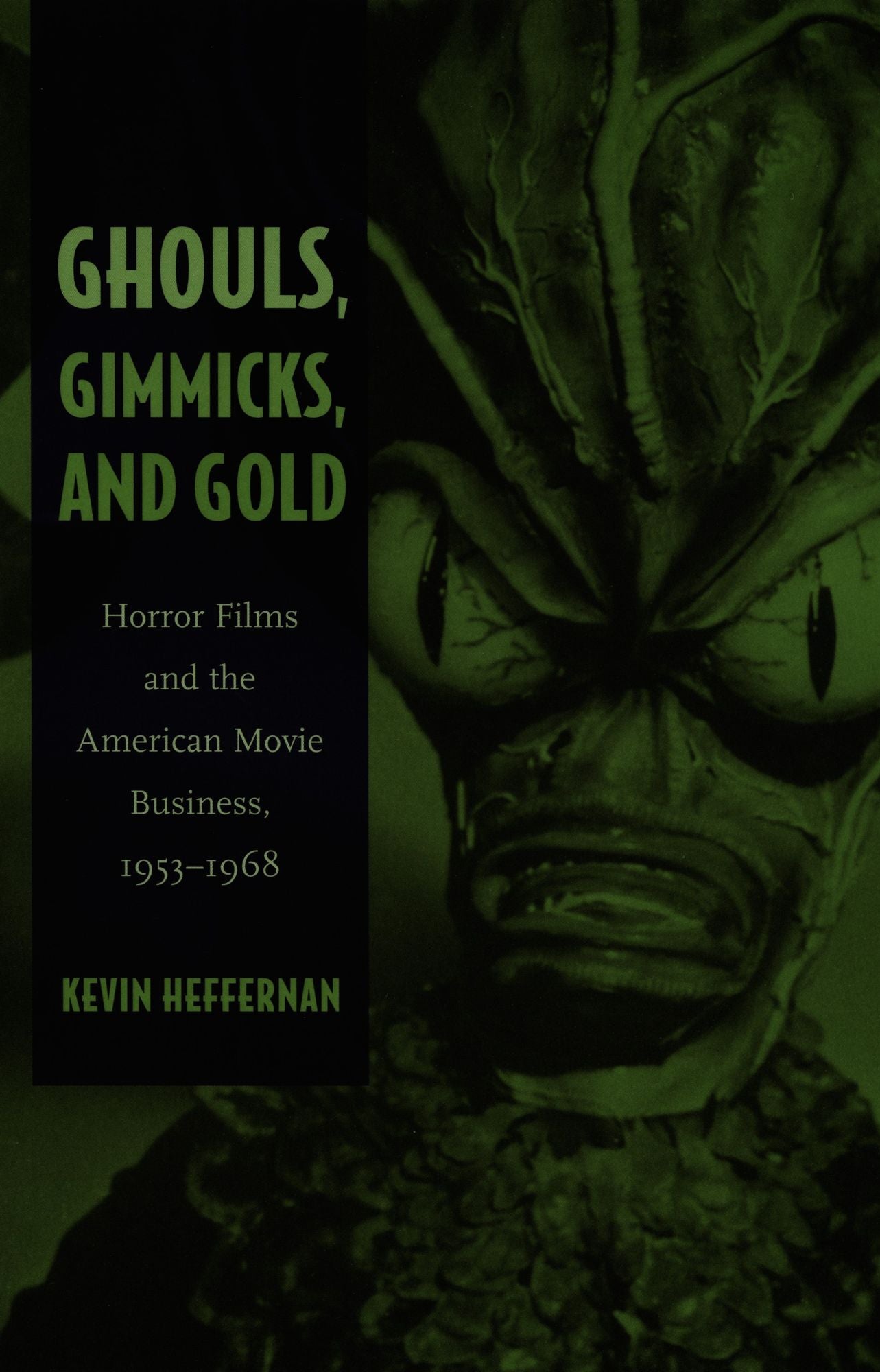 TEST1 Ghouls, Gimmicks, and Gold: Horror Films and the American Movie Business, 1953-1968