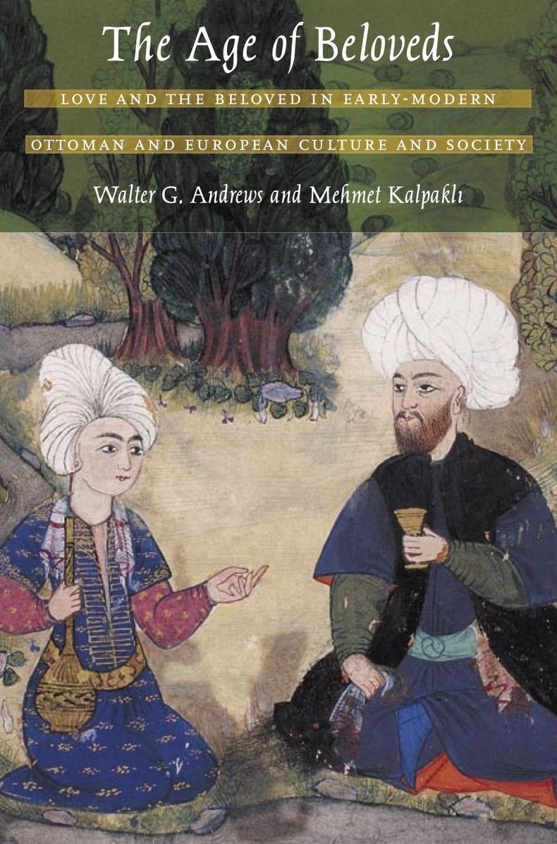 TEST1 The Age of Beloveds: Love and the Beloved in Early-Modern Ottoman and European Culture and Society
