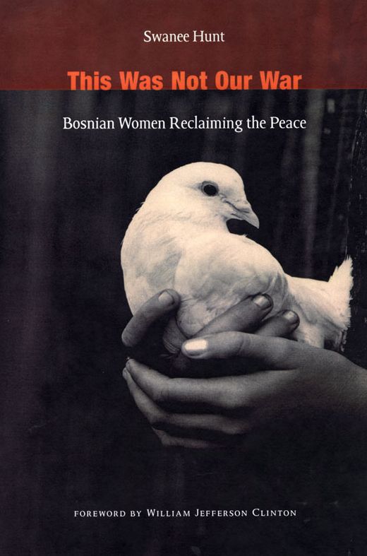 TEST1 This Was Not Our War: Bosnian Women Reclaiming the Peace